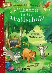 Willkommen in der Waldschule - Beste Freunde: Pfote drauf! Heger, Ann-Katrin 9783785586419