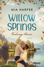 Willow Springs - Feeling Home Harper, Mia 9783987510151