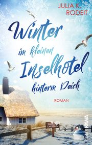 Winter im kleinen Inselhotel hinterm Deich Rodeit, Julia K 9783986601577