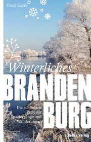 Winterliches Brandenburg Goyke, Frank 9783861247579