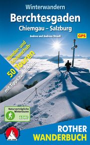 Winterwandern Berchtesgaden - Chiemgau - Salzburg Strauss, Andrea/Strauss, Andreas 9783763330232