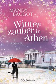Winterzauber in Athen Baggot, Mandy 9783442495801