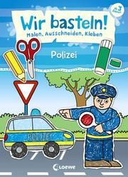 Wir basteln! Malen, Ausschneiden, Kleben - Polizei Norbert Pautner 9783743207974