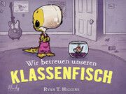 Wir betreuen unseren Klassenfisch Higgins, Ryan T 9783948417345