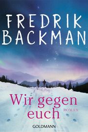 Wir gegen euch Backman, Fredrik 9783442493920