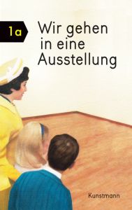 Wir gehen in eine Ausstellung Elia, Miriam/Elia, Ezra 9783956142659