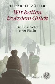 Wir hatten trotzdem Glück Zöller, Elisabeth 9783733507367