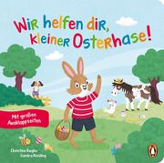 Wir helfen dir, kleiner Osterhase! Kugler, Christine 9783328301912