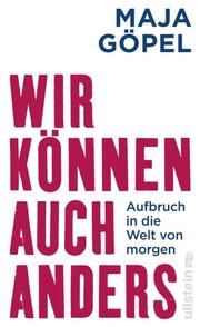 Wir können auch anders Göpel, Maja (Prof. Dr.)/Jauer, Marcus 9783550201615