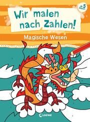 Wir malen nach Zahlen! - Magische Wesen  9783743215740