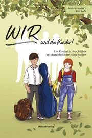 WIR sind die Kinder! Hendrich, Andrea/Rode, Kati 9783863216122