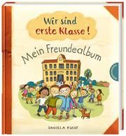 Wir sind erste Klasse! - Mein Freundealbum Kulot, Daniela 9783522459419