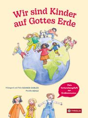 Wir sind Kinder auf Gottes Erde Rohner-Dobler, Hildegard/Rohner-Dobler, Felix 9783702240677