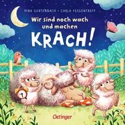 Wir sind noch wach und machen Krach! Felgentreff, Carla 9783789121135