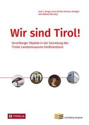 Wir sind Tirol! Karl C Berger/Anna Bertle/Andreas Rudigier u a 9783702241452