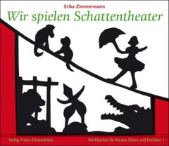 Wir spielen Schattentheater Zimmermann, Erika 9783772523410