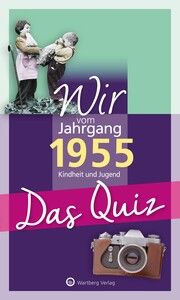 Wir vom Jahrgang 1955 - Das Quiz Helmut Blecher 9783831334186