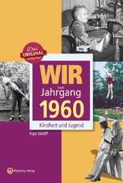 Wir vom Jahrgang 1960 - Kindheit und Jugend Sielaff, Ingo 9783831330607