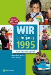 Wir vom Jahrgang 1995 Grunert, Laura Marie/Grunert, Ulrich 9783831330959