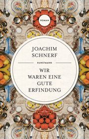 Wir waren eine gute Erfindung Schnerf, Joachim 9783956143151