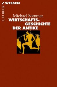 Wirtschaftsgeschichte der Antike Sommer, Michael 9783406654800