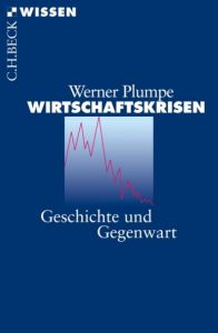 Wirtschaftskrisen Plumpe, Werner 9783406606816