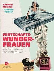 Wirtschaftswunderfrauen Meiners, Antonia/Teibler, Claudia 9783949582172