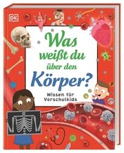 Wissen für Vorschulkids - Was weißt du über den Körper? Choudhury, Bipasha (Dr.)/Mills, Andrea 9783831048496