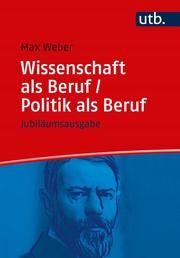 Wissenschaft als Beruf/Politik als Beruf Weber, Max/Morgenbrod, Birgitt (Dr.) 9783825250003