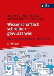 Wissenschaftlich schreiben - gewusst wie! Esther Odilia Breuer (Dr. )/Nagihan Güngör/Mareike Klassen u a 9783825255343