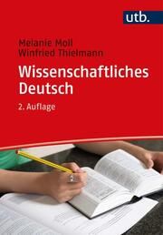 Wissenschaftliches Deutsch Moll, Melanie (Dr.)/Thielmann, Winfried (Prof. Dr.) 9783825258764