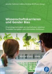 Wissenschaftskarrieren und Gender Bias Jennifer Dahmen-Adkins/Andrea Wolffram (PD Dr.) 9783847425809