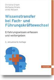 Wissenstransfer bei Fach- und Führungskräftewechsel Erlach, Christine/Nakhosteen, C Benjamin/Orians, Wolfgang u a 9783446477995