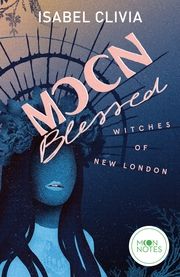Witches of New London - Moonblessed Clivia, Isabel 9783969760390