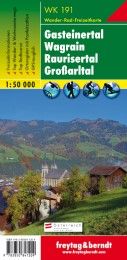 WK 191 Gasteinertal - Wagrain - Raurisertal - Großarltal, Wanderkarte 1:50.000 Freytag-Berndt und Artaria KG 9783850847209