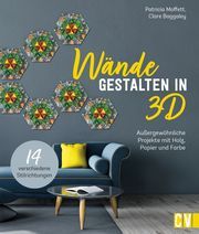 Wände gestalten in 3-D Moffett, Patricia/Baggaley, Clare 9783838838083