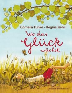 Wo das Glück wächst Funke, Cornelia 9783596852253