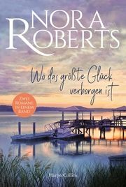 Wo das größte Glück verborgen ist Roberts, Nora 9783365004197