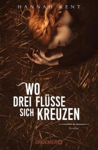 Wo drei Flüsse sich kreuzen Kent, Hannah 9783426306604