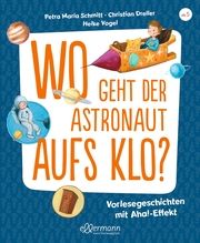 Wo geht der Astronaut aufs Klo? Schmitt, Petra Maria/Dreller, Christian 9783751400961