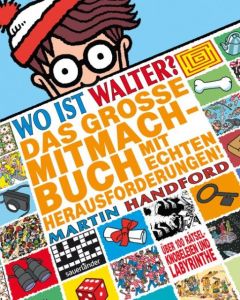 Wo ist Walter? Das große Mitmachbuch mit echten Herausforderungen! Handford, Martin 9783737360074