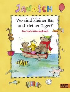 Wo sind kleiner Bär und kleiner Tiger? Janosch 9783407795441