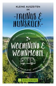 Wochenend & Wohnmobil Kleine Auszeiten Im Taunus & Hunsrück Bernhart, Udo/Taschler, Herbert 9783734327155