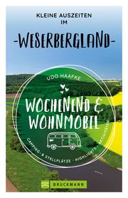 Wochenend & Wohnmobil Kleine Auszeiten im Weserbergland Haafke, Udo 9783734327377