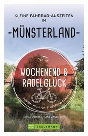 Wochenend und Radelglück - Kleine Fahrrad-Auszeiten im Münsterland O'Bryan, Linda/Zaglitsch, Hans 9783734324772