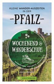 Wochenend und Wanderschuh - Kleine Wander-Auszeiten in der Pfalz Landwehr, Marion 9783734324130