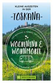 Wochenend und Wohnmobil Kleine Auszeiten Toskana Bernhart, Udo/Taschler, Herbert 9783734327148
