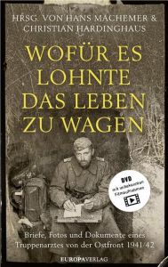 Wofür es lohnte, das Leben zu wagen Hans Machemer/Christian Hardinghaus 9783958901209