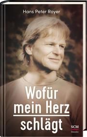 Wofür mein Herz schlägt Royer, Hans Peter 9783775158978