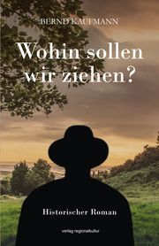 Wohin sollen wir ziehen? Kaufmann, Bernd 9783955053680